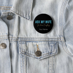 Ask My Wife She Knows Everything Funny Saying 6 Cm Round Badge