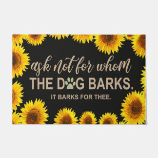  Ask Not For Whom The Dog Barks, It Barks For Thee Doormat