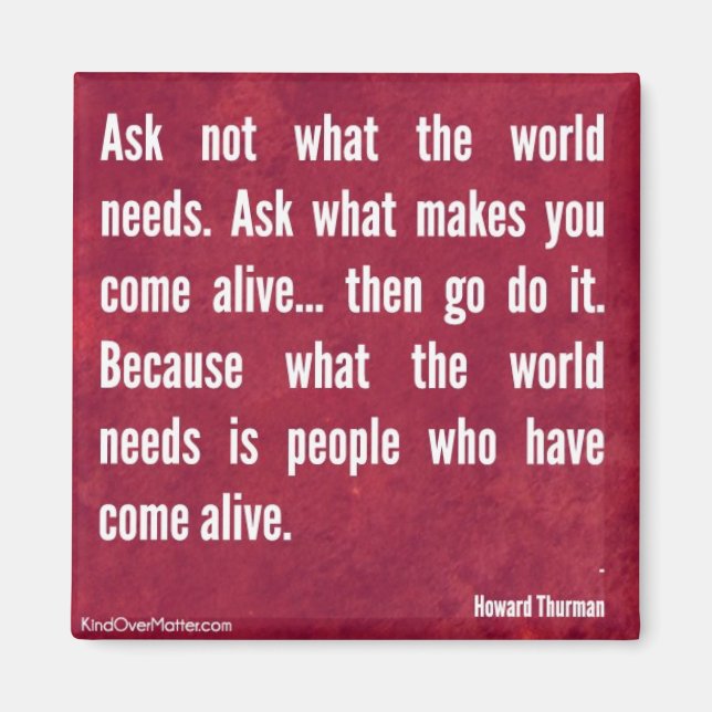 Ask not what the world needs... magnet (Front)