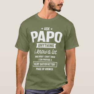 Ask Papo Anything Funny Father's Day Gifts T-Shirt