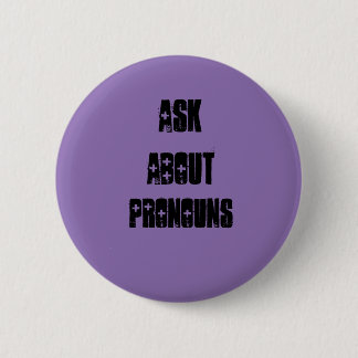 Ask pronouns 6 cm round badge
