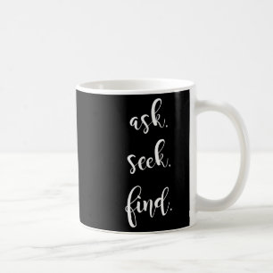 Ask Seek Find Bible Quote Printed Graphic Christia Coffee Mug