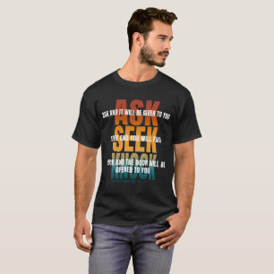 ask seek knock T-Shirt