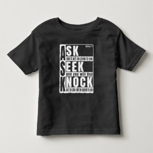 ask seek knock  toddler T-Shirt