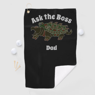 Ask the Boss Dad Alligator Snapping Turtle  Golf Towel
