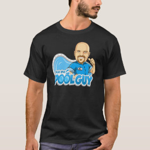Ask the Pool Guy T-Shirt