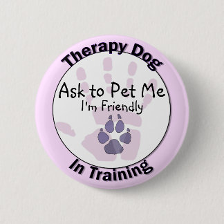 Ask to Pet Me Therapy Dog Button