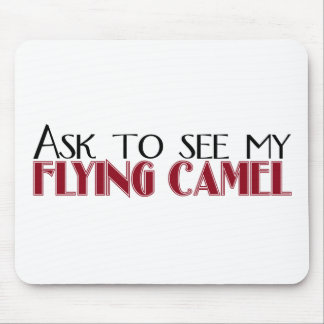 Ask to See My Flying Camel Mouse Mat
