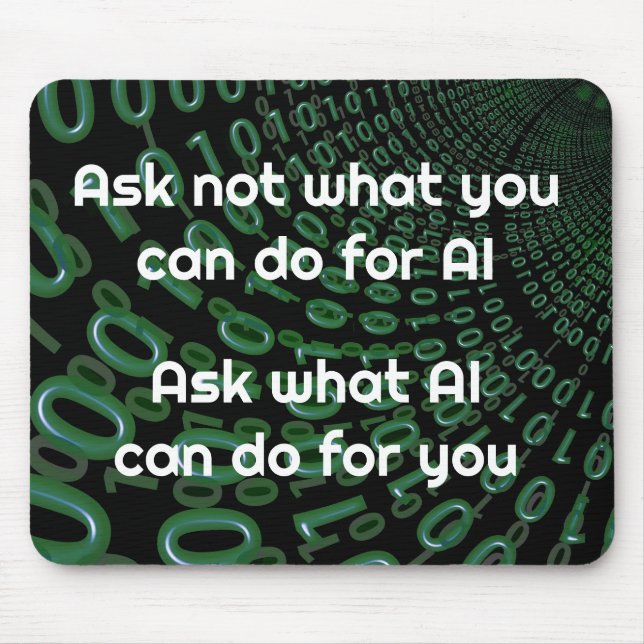 Ask What AI Can Do For You Mouse Mat (Front)