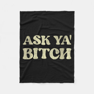 Ask Ya Funny Sarcastic Saying Fleece Blanket