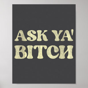 Ask Ya Funny Sarcastic Saying Poster