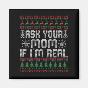 Ask Your Mom if I'm Real Funny Christmas Santa Pun Magnet
