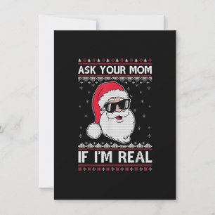 Ask Your Mom If I'm Real Santa Ugly Christmas Xmas Invitation