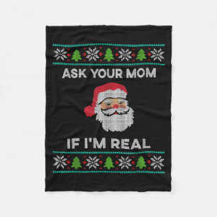 Ask Your Mom If I'm Real Xmas Funny Christmas Sant Fleece Blanket