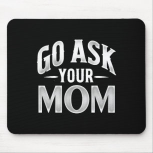Ask Your Mum Fathers Day Hilarious Saying For Dad Mouse Mat
