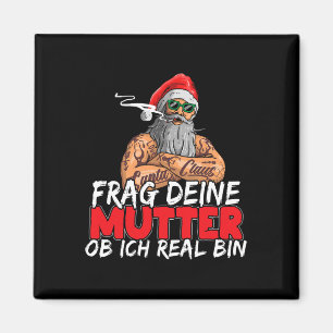 Ask Your Mum If I'm Real Funny Boss D Santa Magnet