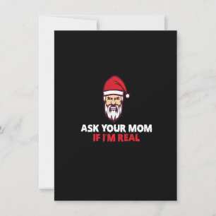Ask Your Mum If I'm Real Funny Christmas Santa Cla Invitation