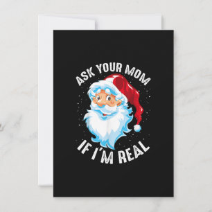 Ask your Mum If i'm Real Funny Christmas Santa Cla Invitation