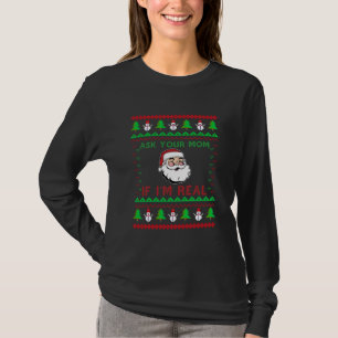 Ask Your Mum If I'm Real Santa T-Shirt