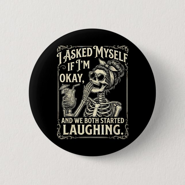 Asked If and Both Started Laughing Funny 6 Cm Round Badge (Front)