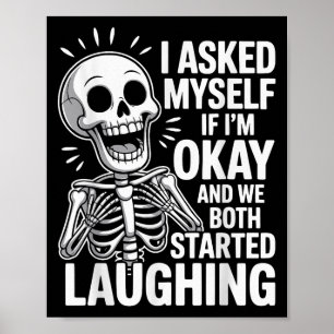 Asked Myself If I'm Okay And We Both Started L Poster