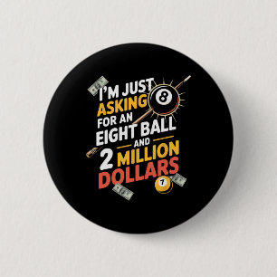 Asking For Eight Ball Billiard Player Sports Game  6 Cm Round Badge