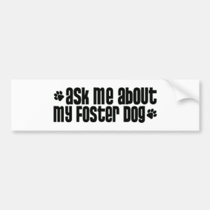 askmeaboutmyfosterdog bumper sticker