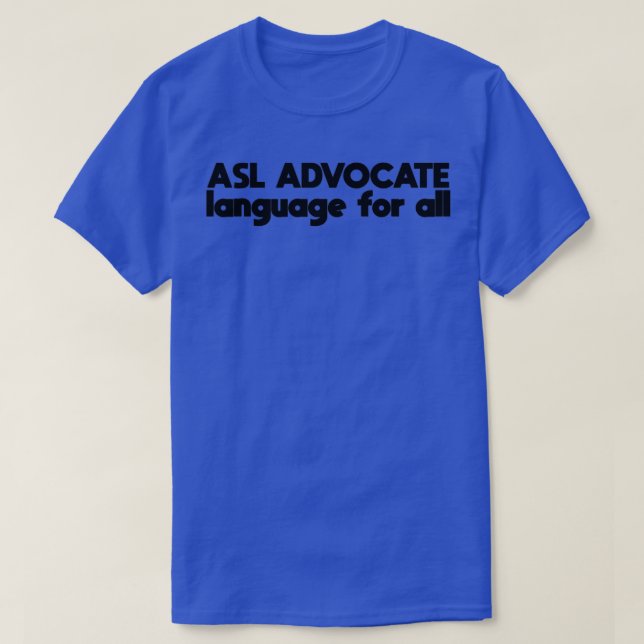 asl advocate T-Shirt (Design Front)