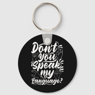 ASL Alphabet Dont You Speak My American Sing Langu Key Ring