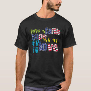 ASL American Sign Language 4th of July Faith Hope T-Shirt