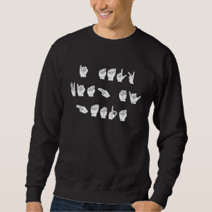 ASL American Sign Language Finger Spell Hands Wome Sweatshirt