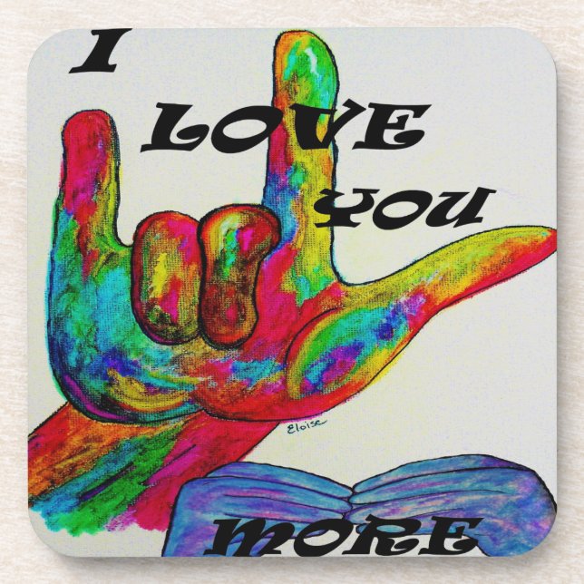 ASL American Sign Language I LOVE YOU MORE Coaster (Front)