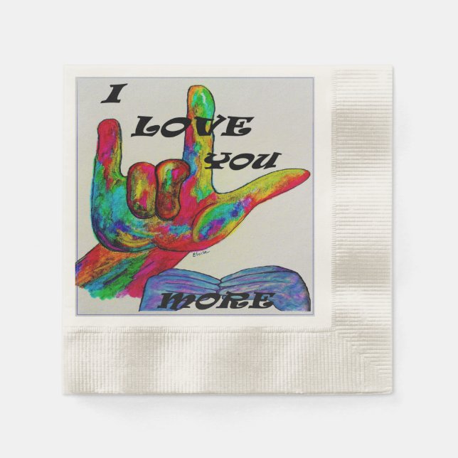 ASL American Sign Language I LOVE YOU MORE Napkins (Front)