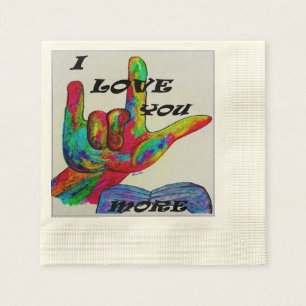 ASL American Sign Language I LOVE YOU MORE Napkins