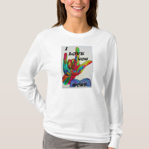 ASL American Sign Language I LOVE YOU MORE T-Shirt