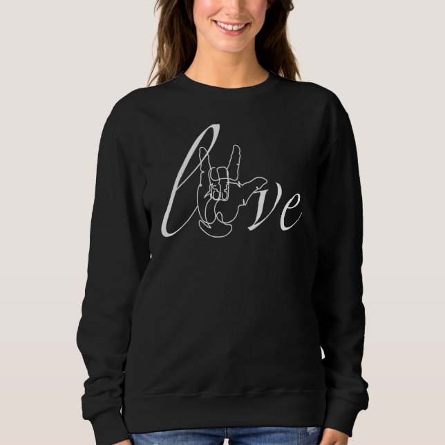 Asl American Sign Language Love 1 Sweatshirt (Front)