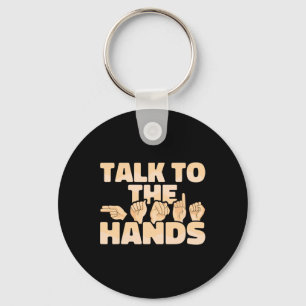 ASL American Sign Language Talk to the Hands  Key Ring