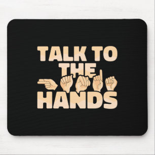 Asl American Sign Language Talk To The Hands Mouse Mat