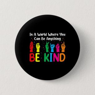 ASL Be Kind s Women Men ASL American Sign Language 6 Cm Round Badge