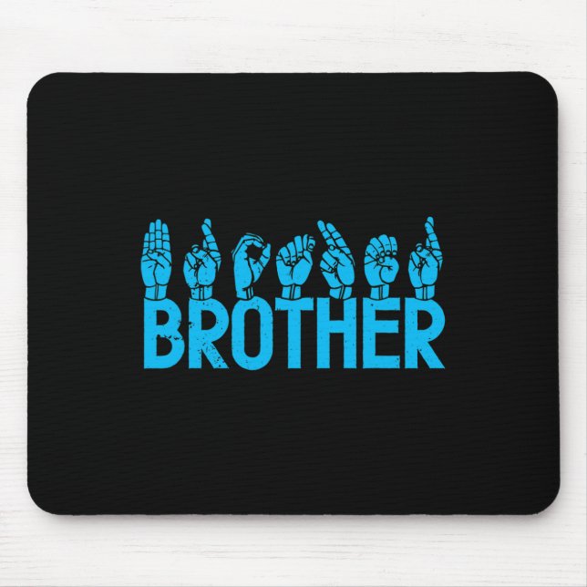 ASL Brother American Sign Language Deaf Awareness  Mouse Mat (Front)