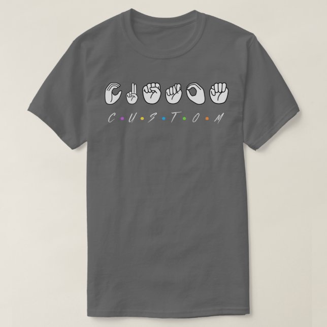 Asl Custom Text T-Shirt (Design Front)