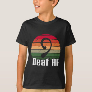 Asl Deaf Af Sign Language Deaf Awareness  T-Shirt