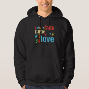 ASL Faith Hope Love American Sign Language Christi Hoodie