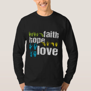 ASL Faith Hope Love Colourful American Sign Langua T-Shirt