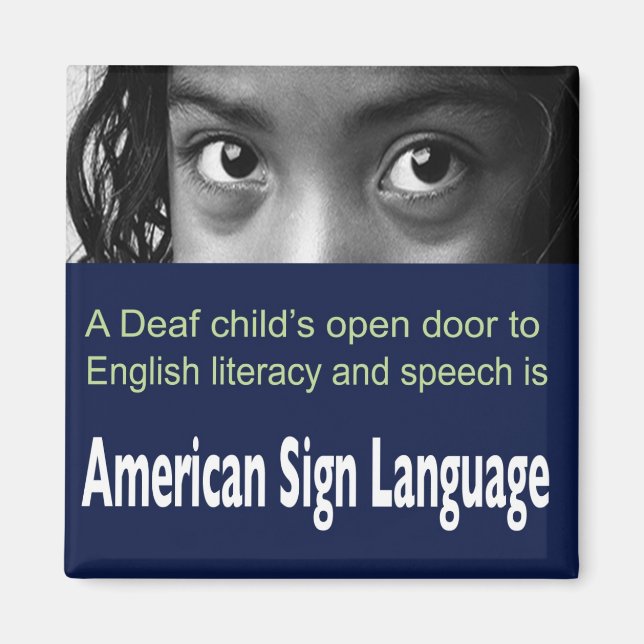 ASL Helps Deaf Child to Learn English Literacy. Magnet (Front)