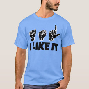 ASL I Like It text with Sign language black and wh T-Shirt