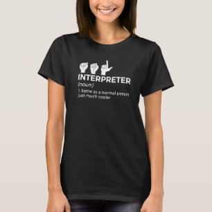 Asl Interpreter Definition American Sign Language T-Shirt