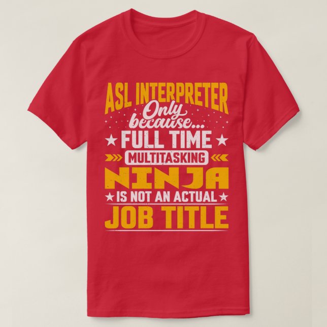 ASL Interpreter Job Title Funny ASL Representative T-Shirt (Design Front)
