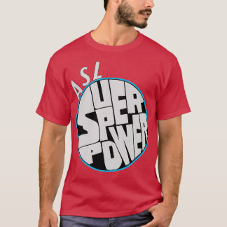 ASL is my Superpower 2 T-Shirt