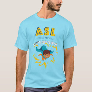 ASL is My Superpower T-Shirt
